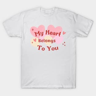 My heart belongs to you T-Shirt